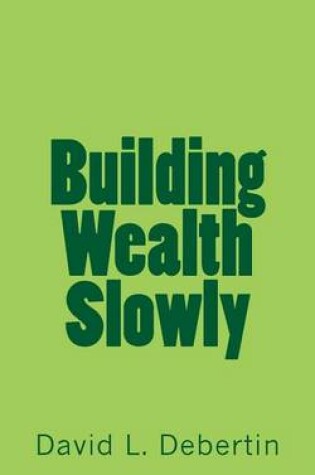 Cover of Building Wealth Slowly