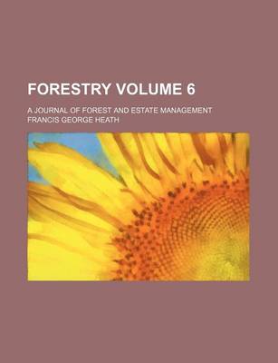 Book cover for Forestry Volume 6; A Journal of Forest and Estate Management