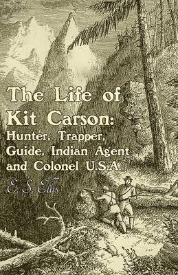 Book cover for The Life of Kit Carson