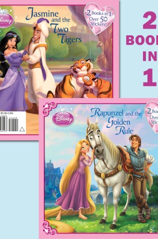 Cover of Rapunzel and the Golden Rule/Jasmine and the Two Tigers (Disney Princess)