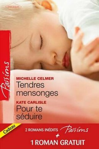 Cover of Tendres Mensonges - Pour Te Seduire - Celibataire a la Carte