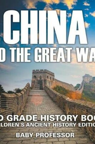 Cover of China and the Great Wall: 2nd Grade History Book Children's Ancient History Edition