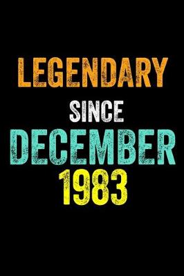 Book cover for Legendary Since December 1983