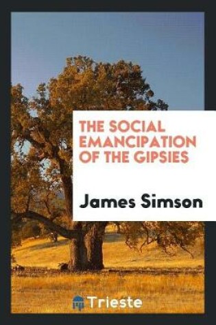 Cover of The Social Emancipation of the Gipsies