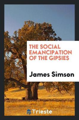 Book cover for The Social Emancipation of the Gipsies