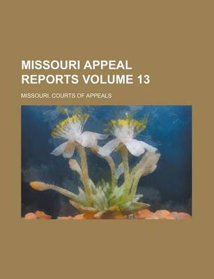 Book cover for Missouri Appeal Reports Volume 13