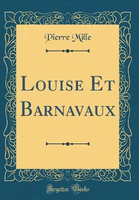 Book cover for Louise Et Barnavaux (Classic Reprint)