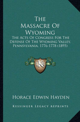 Cover of The Massacre of Wyoming the Massacre of Wyoming