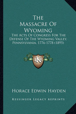 Book cover for The Massacre of Wyoming the Massacre of Wyoming