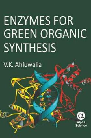 Cover of Enzymes for Green Organic Synthesis