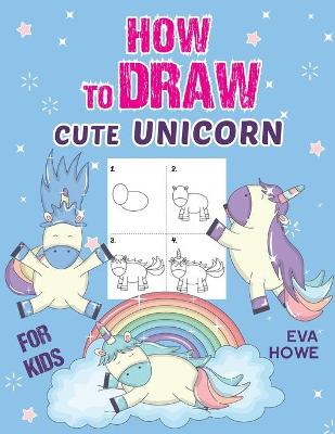 Book cover for How to Draw Cute Unicorn for Kids