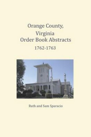 Cover of Orange County, Virginia Order Book Abstracts 1762=1763