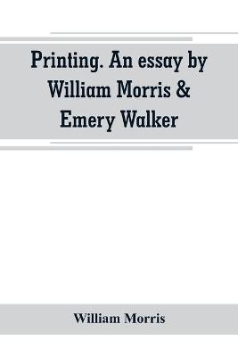 Book cover for Printing. An essay by William Morris & Emery Walker. From Arts & crafts essays by members of the Arts and Crafts Exhibition Society