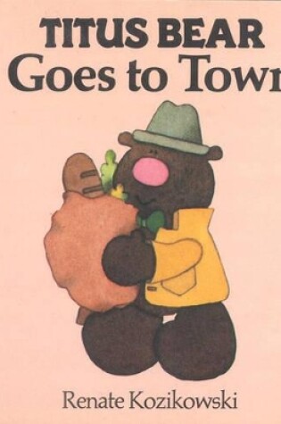 Cover of Titus Bear Goes to Town