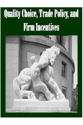 Cover of Quality Choice, Trade Policy, and Firm Incentives