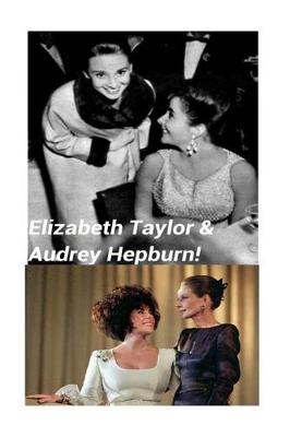 Book cover for Elizabeth Taylor & Audrey Hepburn!