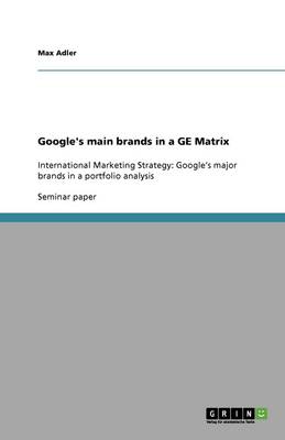 Book cover for Google's main brands in a GE Matrix