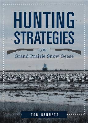 Book cover for Hunting Strategies for Grand Prairie Snow Geese