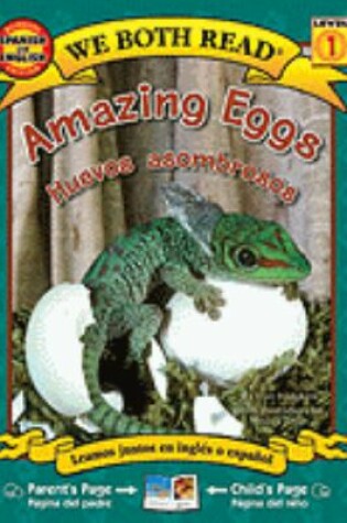 Cover of Amazing Eggs/Huevos Asombrosos