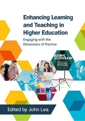 Book cover for Enhancing Learning and Teaching in Higher Education: Engaging with the Dimensions of Practice