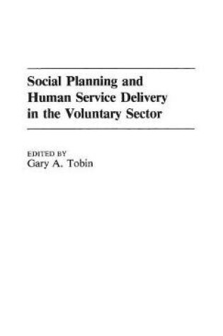 Cover of Social Planning and Human Service Delivery in the Voluntary Sector