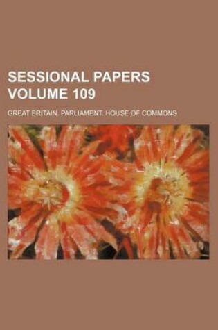 Cover of Sessional Papers Volume 109