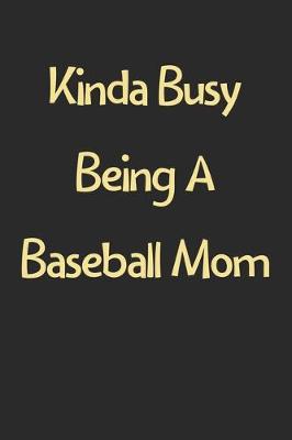 Book cover for Kinda Busy Being A Baseball Mom