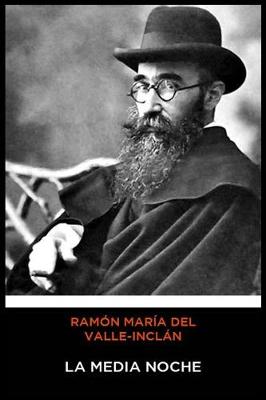 Book cover for Ramón María del Valle-Inclán - La Medianoche