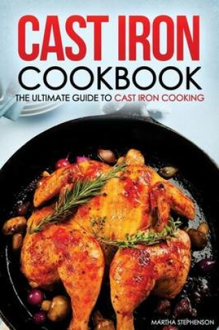 Cover of Cast Iron Cookbook - The Ultimate Guide to Cast Iron Cooking