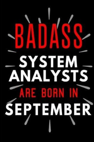 Cover of Badass System Analysts Are Born In September