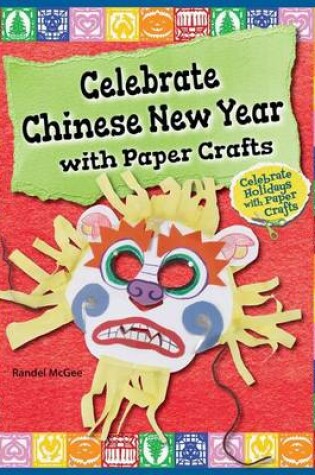 Cover of Celebrate Chinese New Year with Paper Crafts