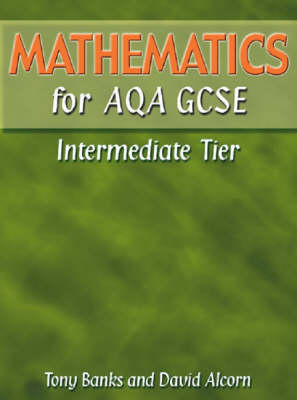 Book cover for Mathematics for AQA GCSE (Modular) IntermediateTier