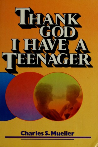 Cover of Thank God I Have a Teenager