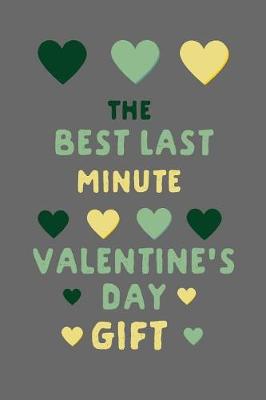 Book cover for The Best Last Minute Valentine's Day Gift
