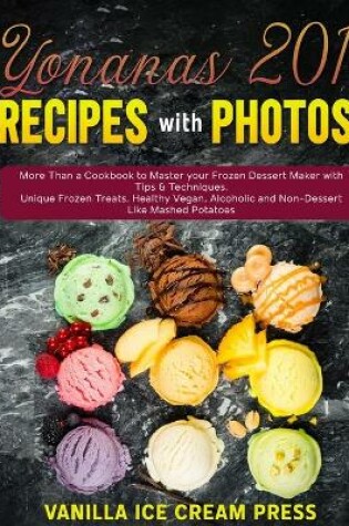 Cover of Yonanas 201 Recipes with Photos