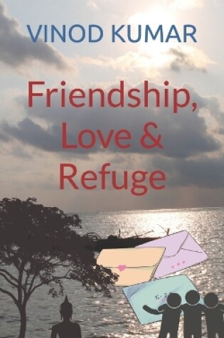 Cover of Friendship, Love and Refuge