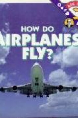 Cover of How Do Airplanes Fly?