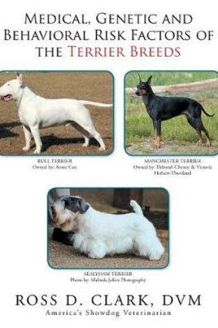 Cover of Medical, Genetic and Behavioral Risk Factors of the Terrier Breeds