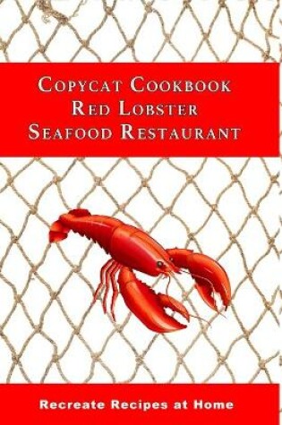 Cover of Copycat Cookbook Red Lobster Seafood Restaurant