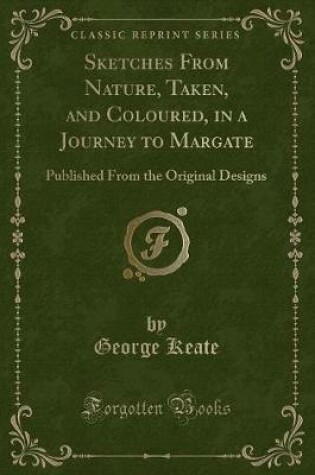 Cover of Sketches from Nature, Taken, and Coloured, in a Journey to Margate