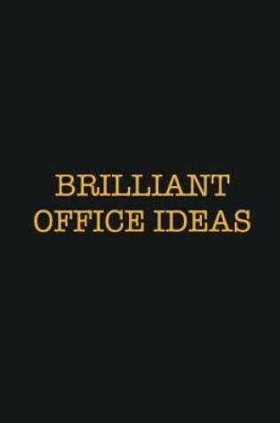 Cover of Brilliant Office Ideas