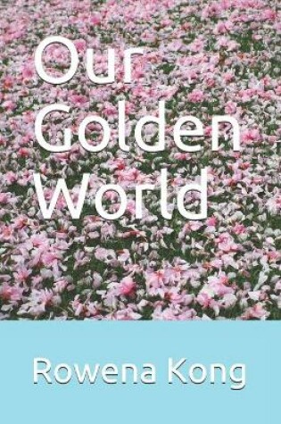 Cover of Our Golden World
