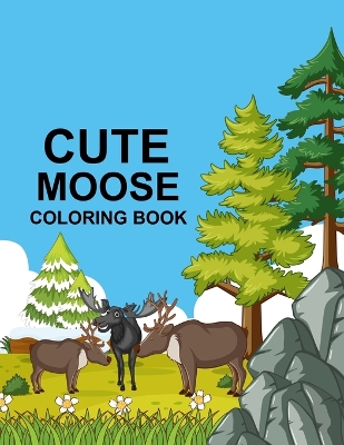 Book cover for Cute Moose coloring book