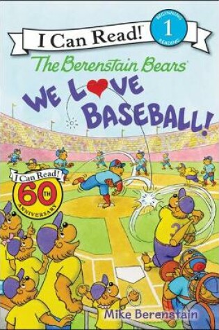 Cover of The Berenstain Bears: We Love Baseball!