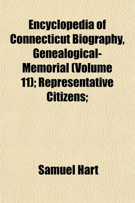 Book cover for Encyclopedia of Connecticut Biography, Genealogical-Memorial (Volume 11); Representative Citizens;