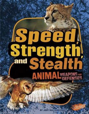 Book cover for Speed, Strength, and Stealth: Animal Weapons and Defenses (Animal Weapons and Defenses)