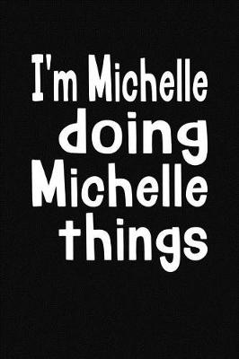 Book cover for I'm Michelle Doing Michelle Things