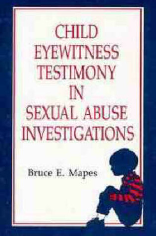 Cover of Child Eyewitness Testimony in Sexual Abuse Investigations