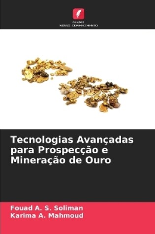 Cover of Tecnologias Avançadas para Prospecção e Mineração de Ouro