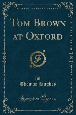 Cover of Tom Brown at Oxford (Classic Reprint)